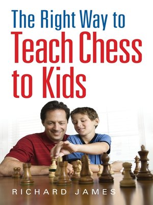 cover image of The Right Way to Teach Chess to Kids